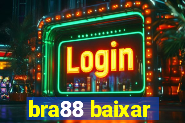 bra88 baixar